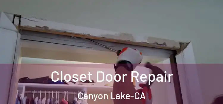  Closet Door Repair Canyon Lake-CA