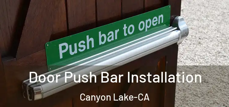  Door Push Bar Installation Canyon Lake-CA