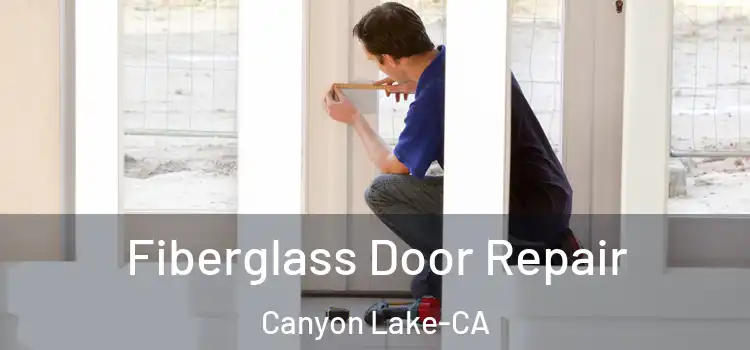  Fiberglass Door Repair Canyon Lake-CA