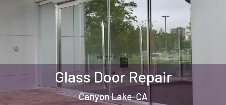 Glass Door Repair Canyon Lake-CA