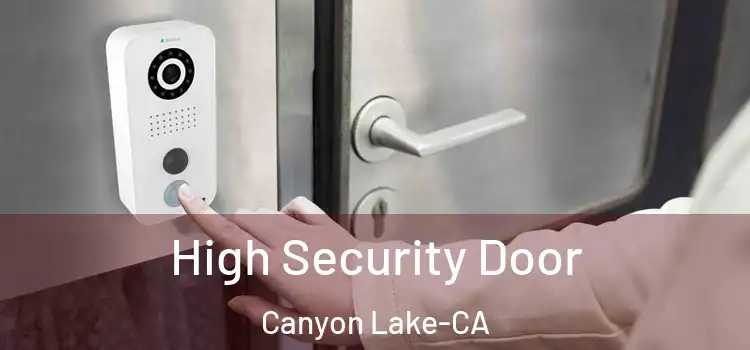  High Security Door Canyon Lake-CA
