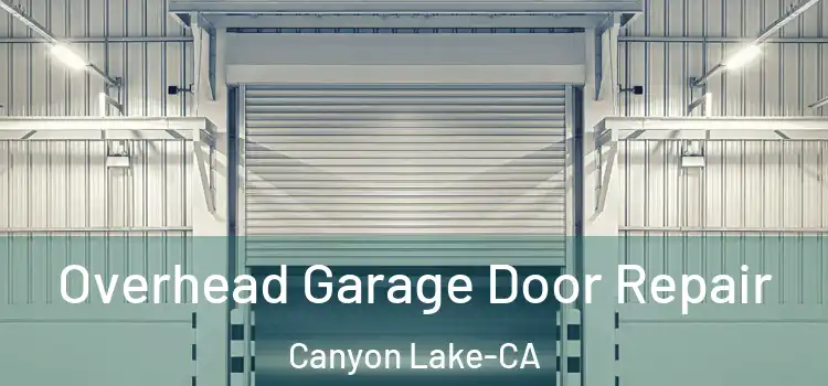 Overhead Garage Door Repair Canyon Lake-CA