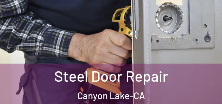  Steel Door Repair Canyon Lake-CA